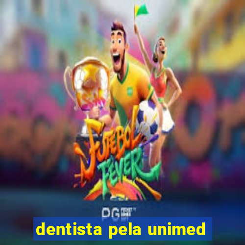 dentista pela unimed